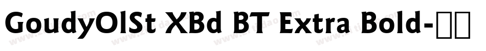GoudyOlSt XBd BT Extra Bold字体转换
